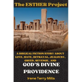 The Esther Project: A Biblical Fiction Story About Love, Hate, Betrayal, Jealousy, Greed, Revenge, and God's Divine Providence - Paperback