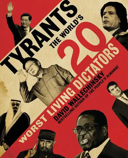 Tyrants: The World's 20 Worst Living Dictators - Paperback