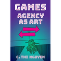 Games: Agency as Art - Hardcover
