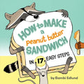 How to Make a Peanut Butter Sandwich in 17 Easy Steps - Hardcover