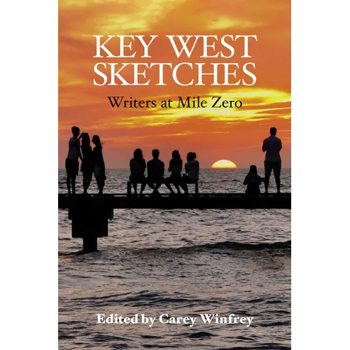 Key West Sketches: Writers at Mile Zero - Library Binding
