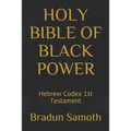 Holy Bible of Black Power: Hebrew Codex 1st Testament - Paperback