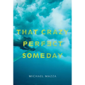 That Crazy Perfect Someday - Paperback