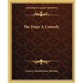 The Dupe A Comedy - Paperback