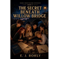 The Secret Beneath Willow Bridge