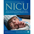 Understanding the NICU: What Parents of Preemies and Other Hospitalized Newborns Need to Know - Paperback