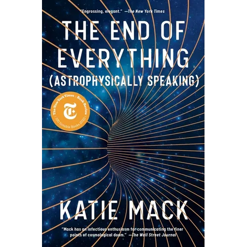 The End of Everything: (Astrophysically Speaking) - Paperback