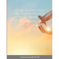 Design Yourself a New Life: Cognitive Behavior Therapy Workbook: Survival Tool Box Kit - Paperback