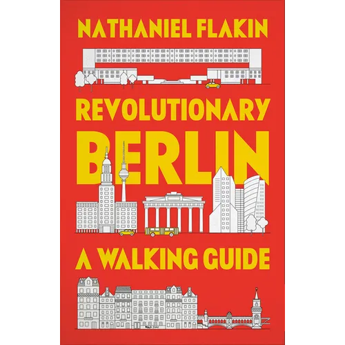 Revolutionary Berlin: A Walking Guide - Paperback