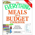 The Everything Meals on a Budget Cookbook: High-Flavor, Low-Cost Meals Your Family Will Love - Paperback
