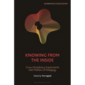 Knowing from the Inside: Cross-Disciplinary Experiments with Matters of Pedagogy - Paperback