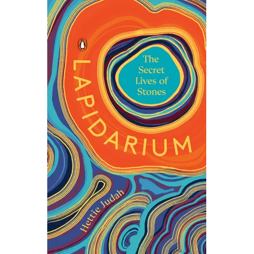 Lapidarium: The Secret Lives of Stones - Hardcover
