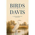 Birds of Davis: A Collection of Birds Found Around Davis