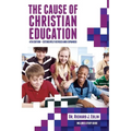 The Cause of Christian Education - Paperback