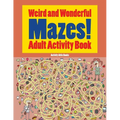 Weird and Wonderful Mazes! Adult Activity Book - Paperback