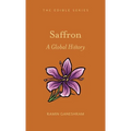Saffron: A Global History - Hardcover