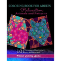 Coloring Book For Adults Animals and Patterns Relaxation: 101 Images Beginner to Advanced - Paperback