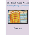 The Psych Ward Notes: Surviving Anxiety & Depression - Paperback