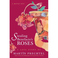 Stealing Benefacio's Roses - Paperback