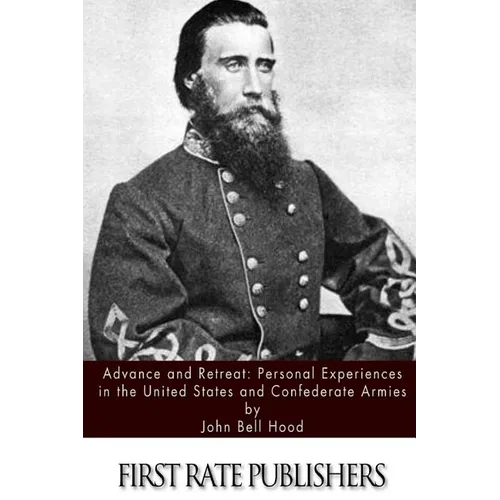 Advance and Retreat: Personal Experiences in the United States and Confederate Armies