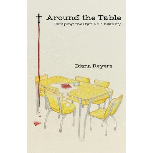 Around the Table: Escaping the Cycle of Insanity - Paperback