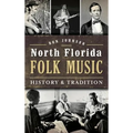 North Florida Folk Music: History & Tradition