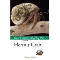 Hermit Crab: Your Happy Healthy Pet - Paperback