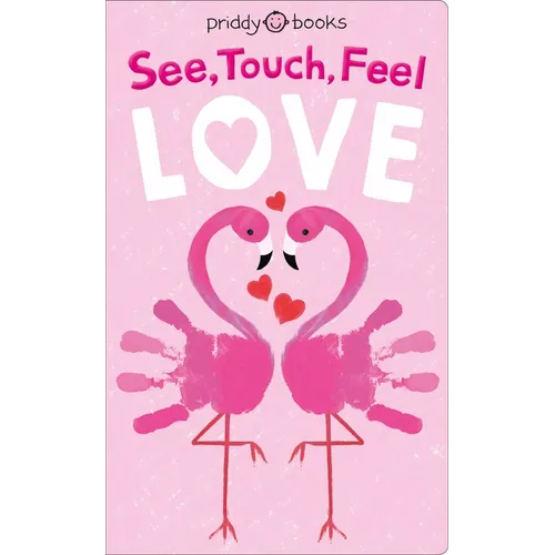 See, Touch, Feel: Love - Board Book