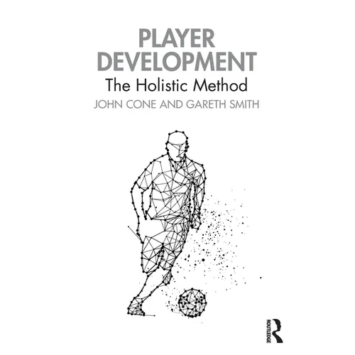 Player Development: The Holistic Method - Paperback