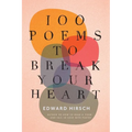 100 Poems to Break Your Heart - Hardcover
