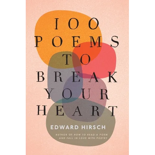 100 Poems to Break Your Heart - Hardcover