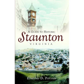 A Guide to Historic Staunton, Virginia - Paperback