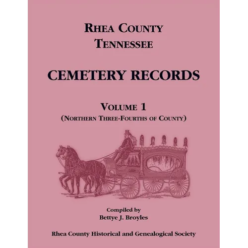 Rhea County, Tennessee Cemetery Records, Volume 1 - Paperback