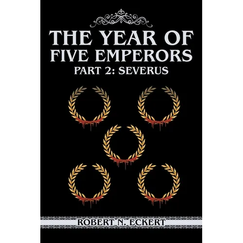 The Year of Five Emperors: Part 2: Severus - Paperback