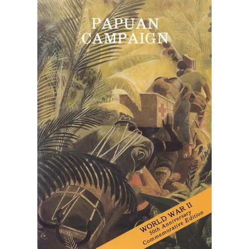 Papuan Campaign: The Buna-Sanananda Operation (16 November 1942 - 23 January 1943)