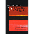 Painting with O'Keeffe - Hardcover