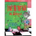 Don't Be That KID! At School - Hardcover