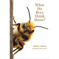 What Do Bees Think About? - Paperback