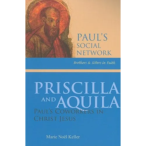 Priscilla and Aquila: Paul's Coworkers in Christ Jesus - Paperback