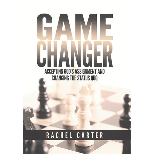 Game Changer: Accepting God's Assignment and Changing the Status Quo - Paperback