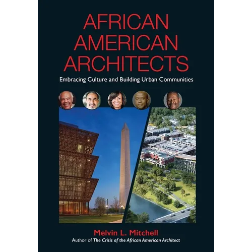African American Architects: Embracing Culture and Building Urban Communities - Paperback