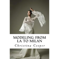 Modeling: From LA to Milan: Modeling: From LA to Milan - Paperback