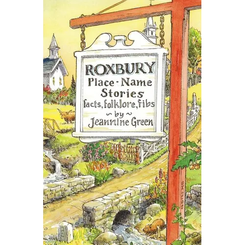 Roxbury Place-Name Stories: Facts, Folklore, Fibs - Paperback