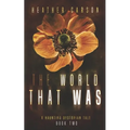The World that Was: A Haunting Dystopian Tale Book 2 - Paperback