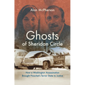 Ghosts of Sheridan Circle: How a Washington Assassination Brought Pinochet's Terror State to Justice