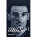 Double Agent: The Eddie Chapman Story - Paperback