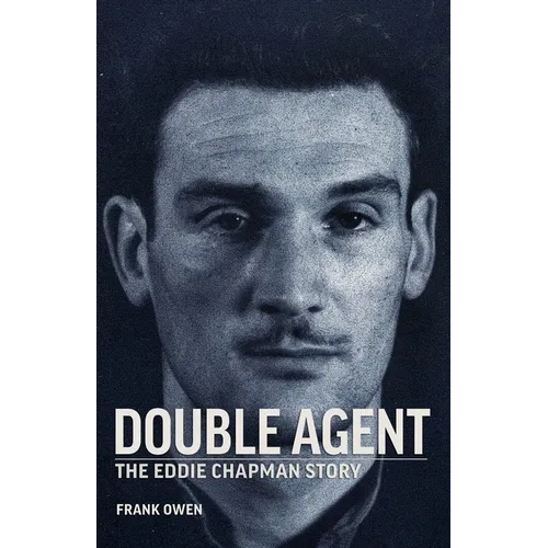 Double Agent: The Eddie Chapman Story - Paperback