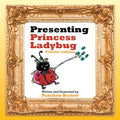 Presenting Princess Ladybug: Princess Ladybug - Paperback