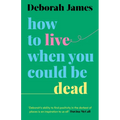 How to Live When You Could Be Dead - Paperback