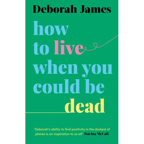 How to Live When You Could Be Dead - Paperback